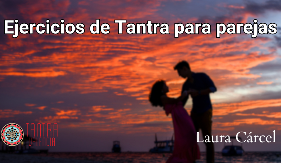 Explorando los ejercicios de tantra para parejas