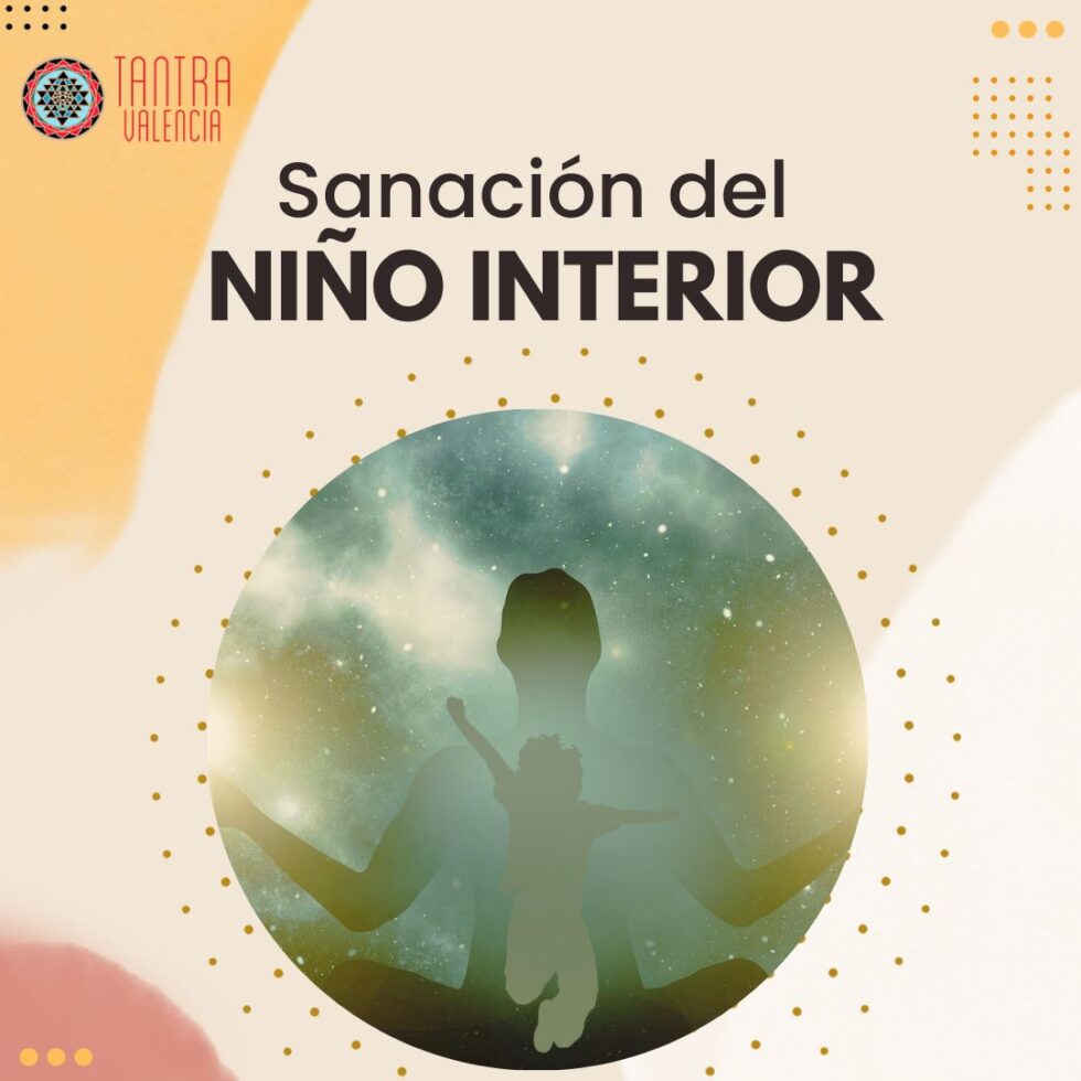 Sanación del Niño Interior - Tantra Valencia 磊