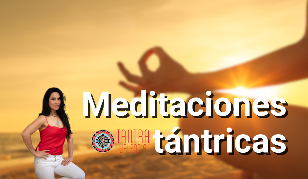 Meditaciones Tántricas