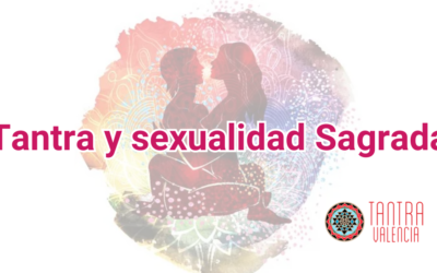 Tantra y Sexualidad sagrada