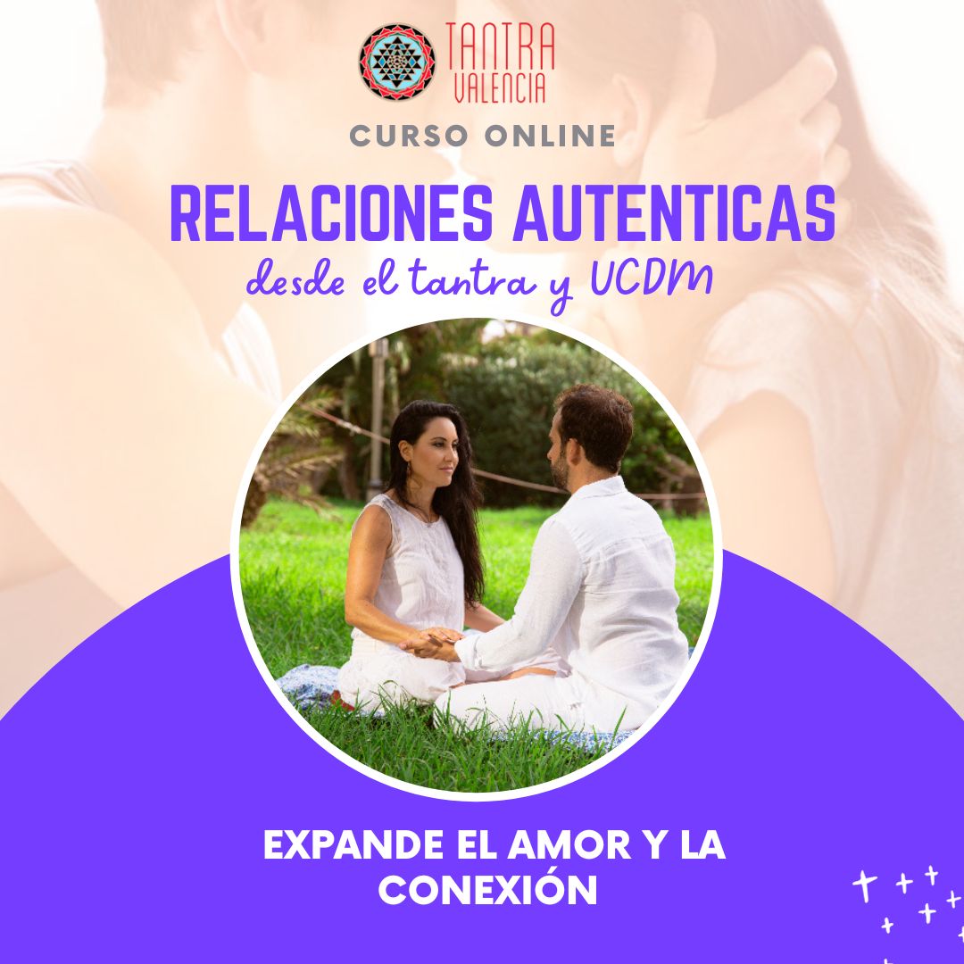 Curso online Relaciones Conscientes y Auténticas