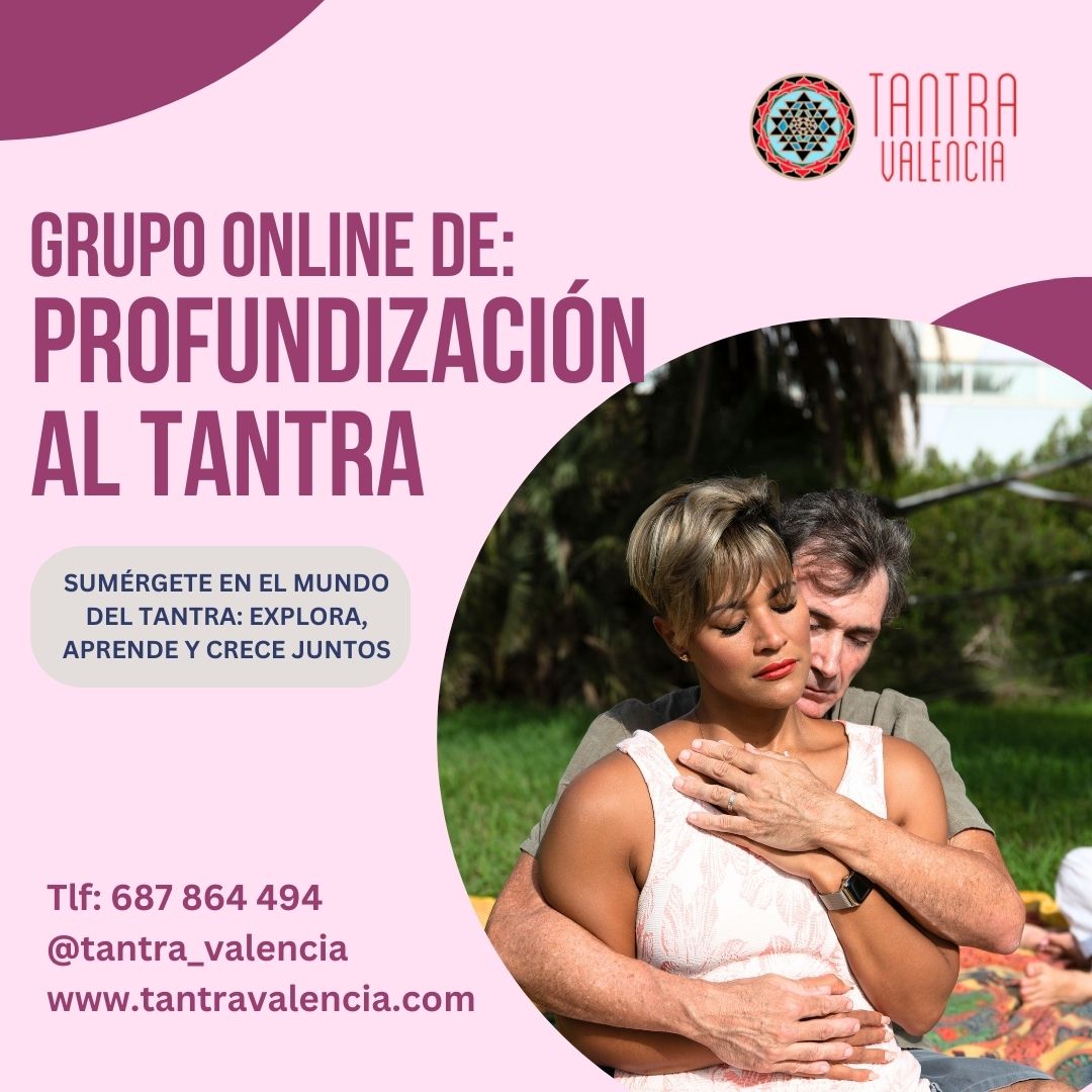 Grupo de practica y profundización al Tantra - Tantra Valencia ...
