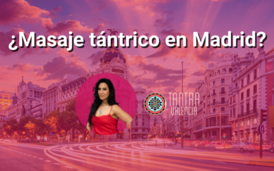 Masaje tántrico Madrid