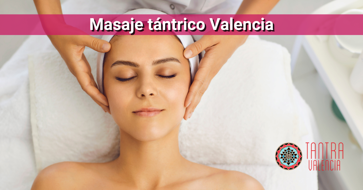 Debuta en los masajes tántricos en Valencia