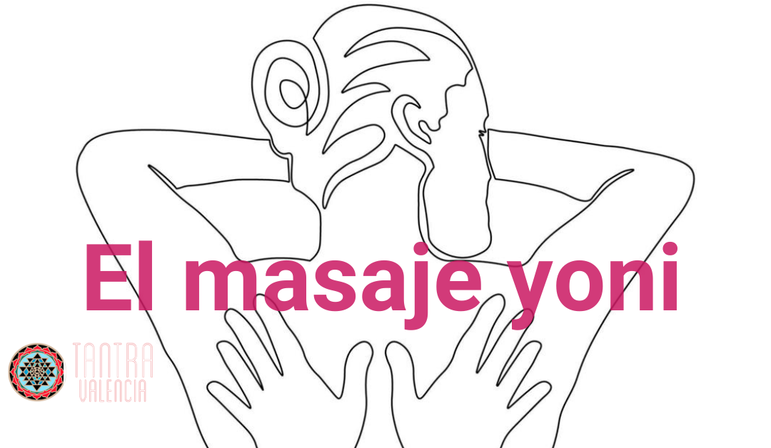 Relajante masaje Yoni, una práctica terapéutica para el bienestar y la conexión emocional