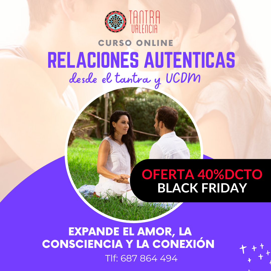 Cartel - Curso online relaciones autenticas desde el tantra y ucdm 50DCTO marzo Curso online Relaciones Conscientes y Auténticas