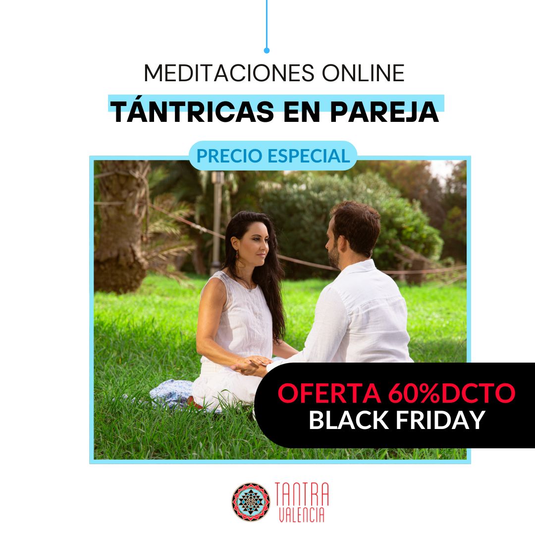 Meditaciones tantricas en pareja BLACK FRIDAY